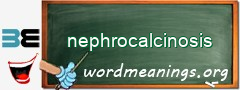 WordMeaning blackboard for nephrocalcinosis